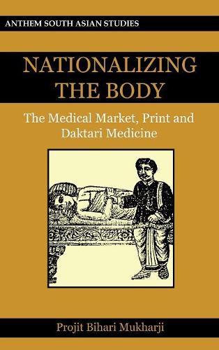 Бумажная книга «Nationalizing the Body: The Medical Market, Print and Daktari Medicine», автор Проджит Бихари Мукхарджи - фото №1