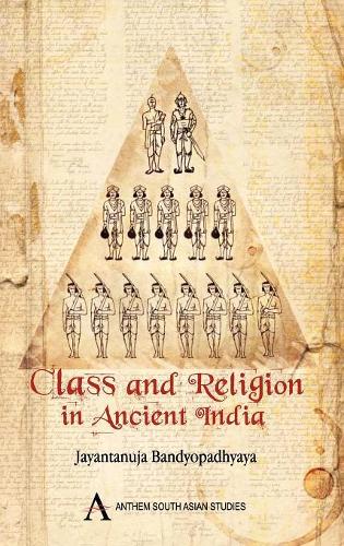 Бумажная книга «Class and Religion in Ancient India», автор Джаянтануджа Бандиопадхьяя - фото №1