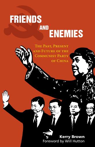 Бумажная книга «Friends and Enemies: The Past, Present and Future of the Communist Party of China», автор Керри Браун - фото №1