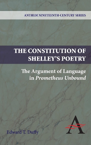 Бумажная книга «The Constitution of Shelley's Poetry: The Argument of Language in Prometheus Unbound», автор Эдвард Т. Даффи - фото №1