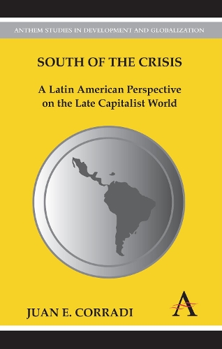 Бумажная книга «South of the Crisis: A Latin American Perspective on the Late Capitalist World», автор Хуан Е Корради - фото №1