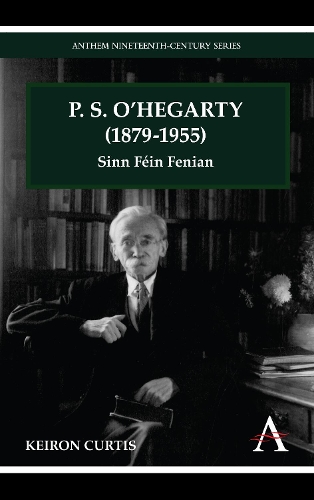 Бумажная книга «P. S. O'Hegarty (1879-1955): Sinn Féin Fenian», автор Кейрон Кертис - фото №1