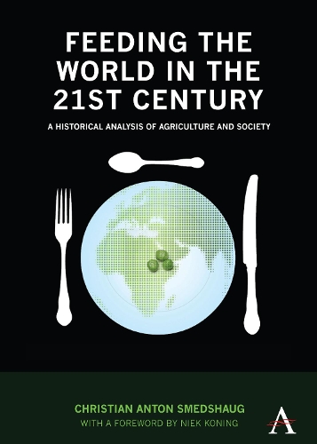 Бумажная книга «Feeding the World in the 21st Century: A Historical Analysis of Agriculture and Society», автор Кристиан Антон Смедсхауг - фото №1