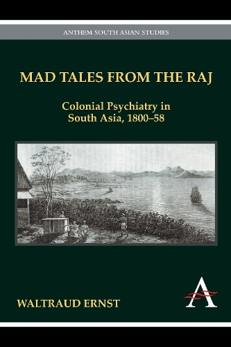 Бумажная книга «Mad Tales from the Raj: Colonial Psychiatry in South Asia, 1800-58», автор Вальтрауд Эрнст - фото №1