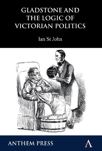 Бумажная книга «Gladstone and the Logic of Victorian Politics», автор Ян Сент-Джон - фото №1