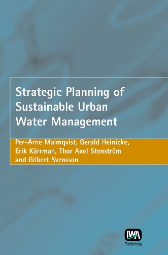 Бумажная книга «Strategic Planning of Sustainable Urban Water Management», авторов Э. Коррман, Г. Хайнике, Г. Свенссон, Пер-Арне Мальмквист, Т. А. Стенстром - фото №1