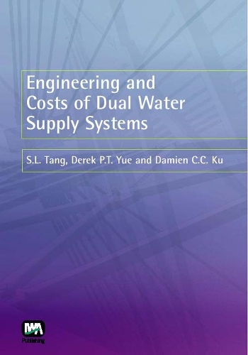 Бумажная книга «Engineering and Costs of Dual Water Supply Systems», авторов Дэмиен К. К. Ку, Дерек П.Т. Юэ, С. Л. Танг - фото №1