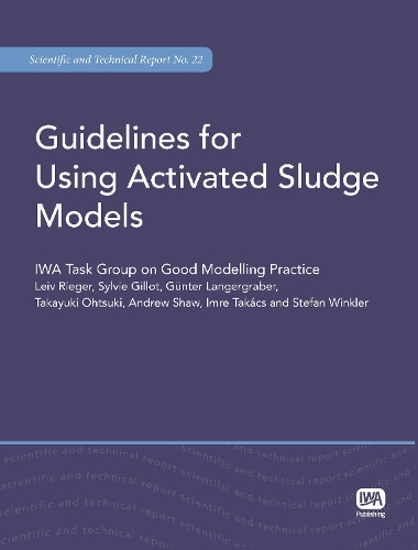 Бумажная книга «Guidelines for Using Activated Sludge Models», авторов Эндрю Шоу, Гюнтер Лангерграбер - фото №1