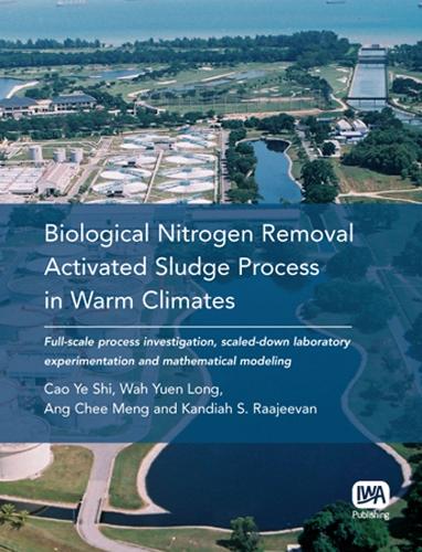 Бумажная книга «Biological Nitrogen Removal Activated Sludge Process in Warm Climates», авторов Анг Чи Менг, Цао Е Ши, Кандия С. Рааджеван, Вах Юэнь Лонг - фото №1