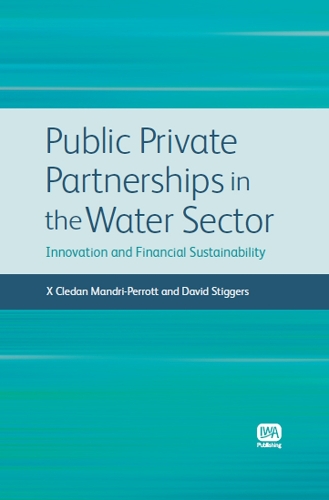 Паперова книга «Public Private Partnerships in the Water Sector», авторів Кледан Мандрі-Перротт, Девід Стіггерс - фото №1