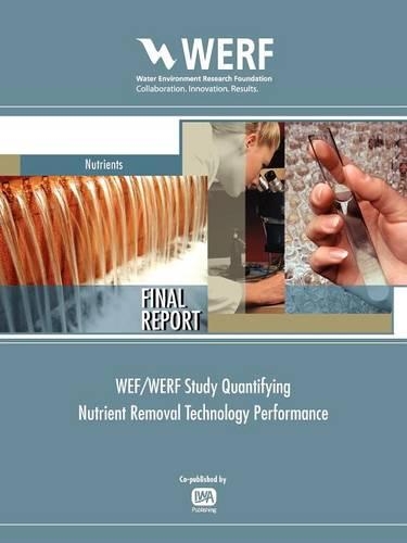 [object Object] «WEF/WERF Study Quantifying Nutrient Removal Technology Performance», авторов Чарльз Б. Ботт, Денни С. Паркер - фото №1