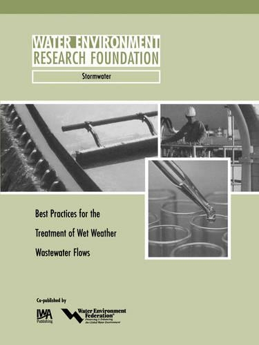 [object Object] «Best Practices for the Treatment of Wet Weather Wastewater Flows», авторов К. Джонсон, К. Витасович, Д. Лафит, Дж. Райф, О. Нади, Р. Брашир, Р. Клингер - фото №1