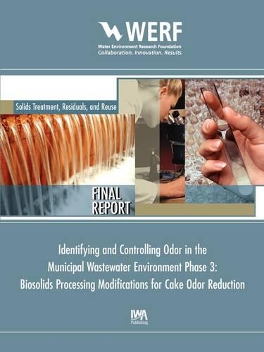 [object Object] «Biosolids Processing Modifications for Cake Odor Reduction (Phase 3 of Identifying and Controlling the Municipal Wastewater Environment)», авторів Ганс Брессерс, Ганс-Йорген Альбрехтсен, Джей Візерспун, Кріс Лулофс, Філіп Дж. Біннінг - фото №1