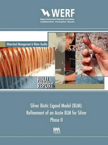 Бумажная книга «Silver Biotic Ligand Model (BLM): Refinement of an Acute BLM for Silver, Phase 2», авторов Доминик М. Ди Торо, Пол Р. Пакин - фото №1