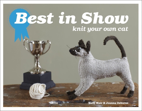 Бумажная книга «Best in Show: Knit Your Own Cat», авторов Джоанна Осборн, Салли Мьюир - фото №1