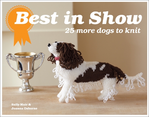 Бумажная книга «Best In Show: 25 more dogs to knit», авторов Джоанна Осборн, Салли Мьюир - фото №1