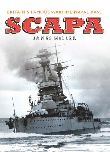 Бумажная книга «Scapa: Britain's Famous Wartime Naval Base», автор Джеймс Миллер - фото №1