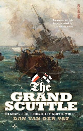 Паперова книга «The Grand Scuttle: The Sinking of the German Fleet at Scapa Flow in 1919», автор Ден ван дер Ват - фото №1