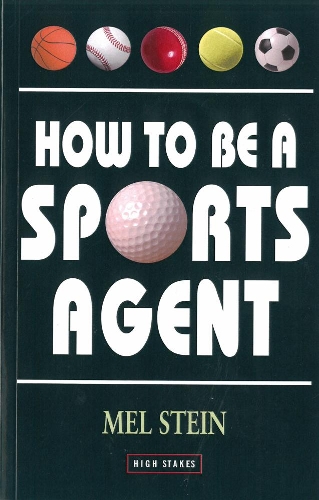 Бумажная книга «How To Be A Sports Agent», автор Мел Стайн - фото №1