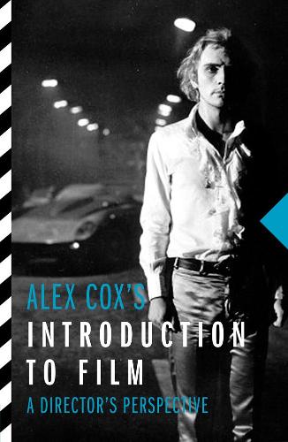 Бумажная книга «Alex Cox's Introduction to Film: A Director's Perspective», автор Алекс Кокс - фото №1