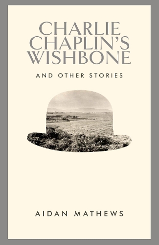 Бумажная книга «Charlie Chaplin's Wishbone: and Other Stories», автор Эйдан Мэтьюс - фото №1