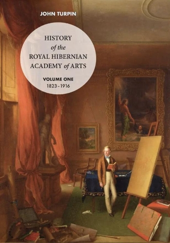 Бумажная книга «History Of The Royal Hibernian Academy: Volume One 1823-1916 and Volume Two 1916-2010», автор Джон Терпин - фото №1