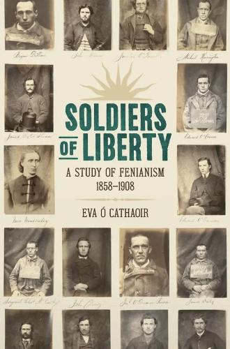 Бумажная книга «Soldiers Of Liberty: A Study of Fenianism, 1858-1908», автор Ева О. Катауер - фото №1