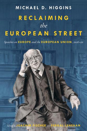 Бумажная книга «Reclaiming The European Street: Speeches on Europe and the European Union, 2016-20», автор Майкл Д. Хиггинс - фото №1