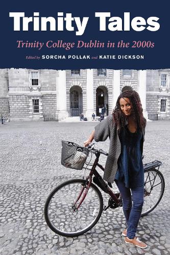 Паперова книга «Trinity Tales: Trinity College Dublin in the 2000s», авторів Адам Кротерс, Енні Гатлінг, Катріона Лаллі, Карл Уайт, Клер Хеннесі, Кліона Лафнан, Дарраг Маккосланд, Дейв Рінг, Ділан Хаскінс, Еріка Мюррей, Хел Ходсон, Геледд Фічан, Ярлат Грегорі, Джесс Маджекодунмі, Джонатан Шахт - фото №1