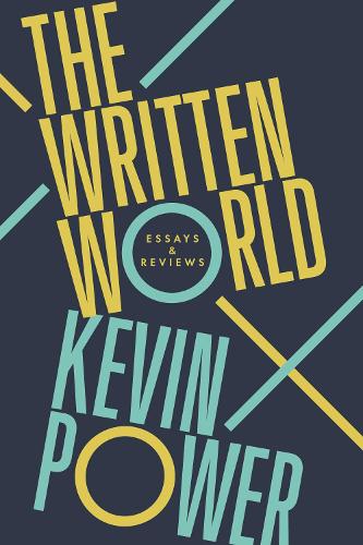 Паперова книга «The Written World: Essays & Reviews», автор Кевін Пауер - фото №1