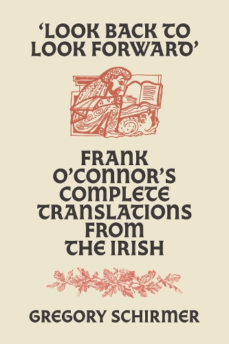 Бумажная книга «'Look Back to Look Forward': Frank O'Connor's Complete Translations from the Irish» - фото №1