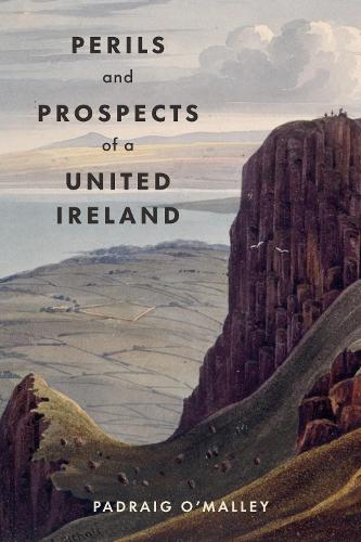 Бумажная книга «Perils & Prospects of a United Ireland», автор Падрайг О'Мэлли - фото №1