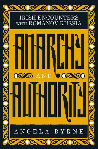 Бумажная книга «Anarchy and Authority: Irish Encounters with Romanov Russia» - фото №1
