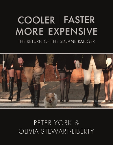 Бумажная книга «Cooler, Faster, More Expensive: The Return of the Sloane Ranger», автор Оливия Стюарт-Либерти - фото №1