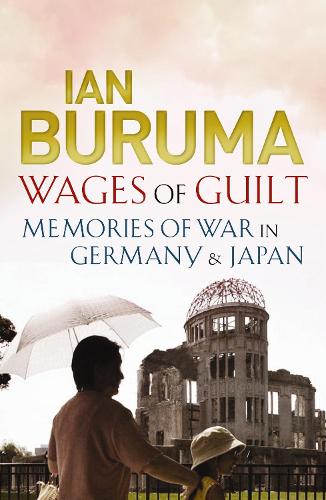 Бумажная книга «Wages of Guilt: Memories of War in Germany and Japan», автор Иэн Бурума - фото №1