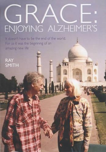 Бумажная книга «Amazing Grace: Enjoying Alzheimer's», автор Рэй Смит - фото №1