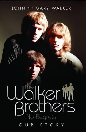 Бумажная книга «The Walker Brothers - No Regrets: Our Story», авторов Гэри Уокер, Джон Уокер - фото №1