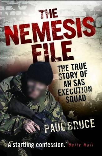 Бумажная книга «The Nemesis File - The True Story of an SAS Execution Squad», автор Пол Брюс - фото №1
