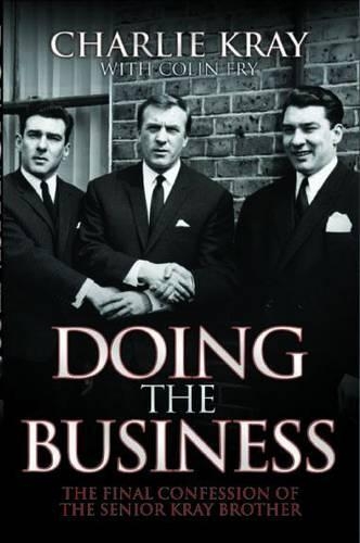 Бумажная книга «Doing the Business: The Final Confessions of the Senior Kray Brothers», автор Колин Фрай - фото №1