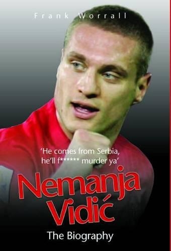 Паперова книга «Nemanja Vidic - the Biography», автор Френк Воррелл - фото №1