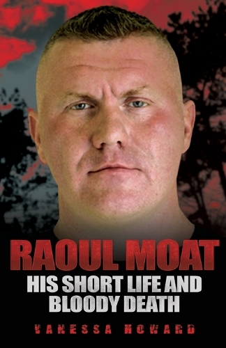 Паперова книга «Raoul Moat: His Short Life and Bloody Death», автор Ванесса Говард - фото №1