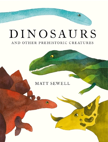 Бумажная книга «Dinosaurs: And Other Prehistoric Creatures», автор Мэтт Сьюэлл - фото №1