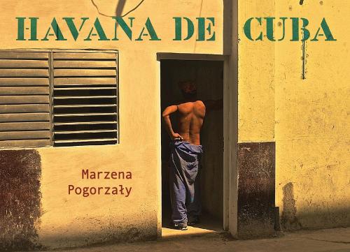 Бумажная книга «Havana de Cuba», автор Маржена Погоржалы - фото №1