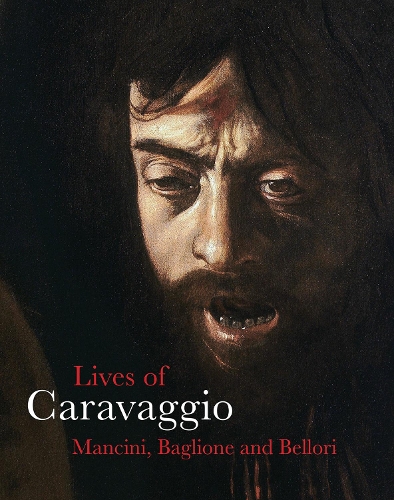 Бумажная книга «The Lives of Caravaggio», авторов Джованни Бальоне, Джованни Пьетро Беллори, Джулио Манчини - фото №1