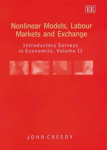 Бумажная книга «Nonlinear Models, Labour Markets and Exchange: Introductory Surveys in Economics, Volume II», автор Джон Криди - фото №1