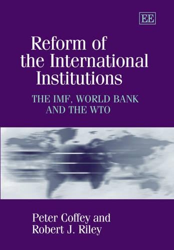 Бумажная книга «Reform of the International Institutions: The IMF, World Bank and the WTO», авторов Питер Коффи, Роберт Дж. Райли - фото №1