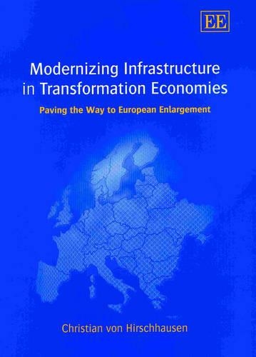 Бумажная книга «Modernizing Infrastructure in Transformation Economies: Paving the Way to European Enlargement», автор Кристиан фон Хиршхаузен - фото №1