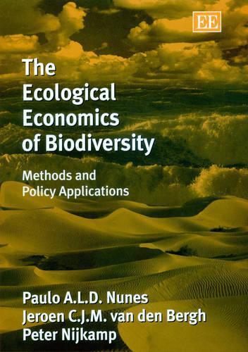 Паперова книга «The Ecological Economics of Biodiversity: Methods and Policy Applications», авторів Йерун К. Дж. М. ван ден Берг, Пауло А.Л.Д. Нунес, Пітер Нейкамп - фото №1