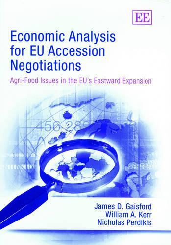 Бумажная книга «Economic Analysis for EU Accession Negotiations: Agri-Food Issues in the EU’s Eastward Expansion», авторов Джеймс Д. Гейсфорд, Николас Пердикис, Уильям А. Керр - фото №1
