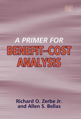 Бумажная книга «A Primer for Benefit–Cost Analysis», авторов Аллен С. Беллас, Ричард О. Зербе младший - фото №1